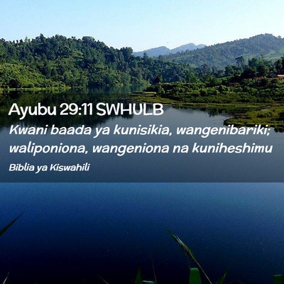 Picture 02 - Ayubu 29:11 SWHULB - Kwani baada ya kunisikia, wangenibariki; - Bible Verse Picture
