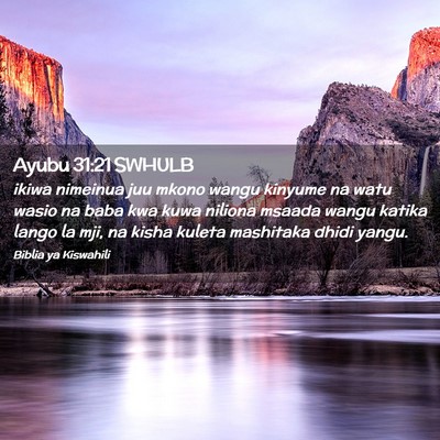 Picture 02 - Ayubu 31:21 SWHULB - ikiwa nimeinua juu mkono wangu kinyume na watu - Bible Verse Picture