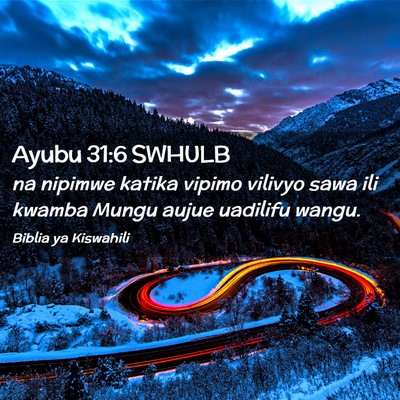 Picture 02 - Ayubu 31:6 SWHULB - na nipimwe katika vipimo vilivyo sawa ili kwamba - Bible Verse Picture