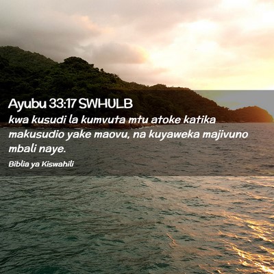 Picture 02 - Ayubu 33:17 SWHULB - kwa kusudi la kumvuta mtu atoke katika makusudio - Bible Verse Picture
