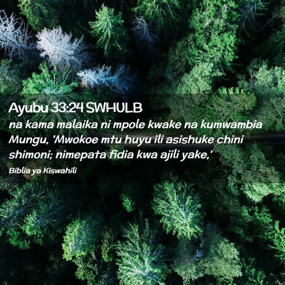 Picture 02 - Ayubu 33:24 SWHULB - na kama malaika ni mpole kwake na kumwambia - Bible Verse Picture