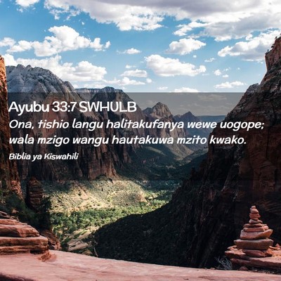 Picture 02 - Ayubu 33:7 SWHULB - Ona, tishio langu halitakufanya wewe uogope; wala - Bible Verse Picture