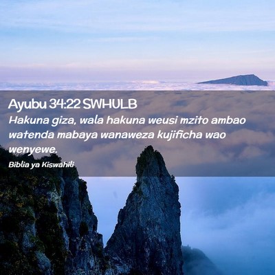 Picture 02 - Ayubu 34:22 SWHULB - Hakuna giza, wala hakuna weusi mzito ambao - Bible Verse Picture