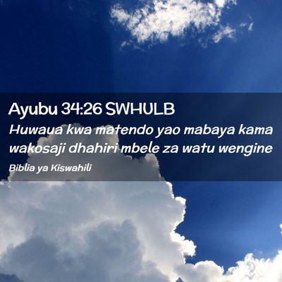 Picture 02 - Ayubu 34:26 SWHULB - Huwaua kwa matendo yao mabaya kama wakosaji - Bible Verse Picture