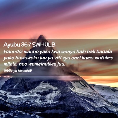 Picture 02 - Ayubu 36:7 SWHULB - Haondoi macho yake kwa wenye haki bali badala - Bible Verse Picture