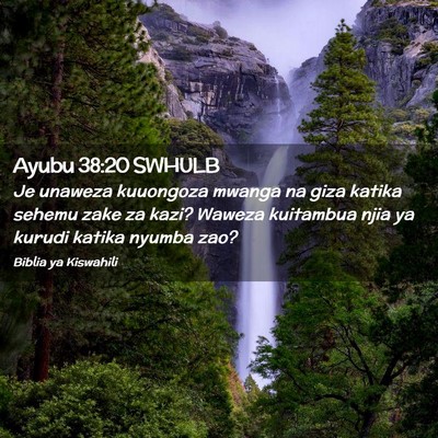 Picture 02 - Ayubu 38:20 SWHULB - Je unaweza kuuongoza mwanga na giza katika sehemu - Bible Verse Picture