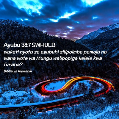 Picture 02 - Ayubu 38:7 SWHULB - wakati nyota za asubuhi zilipoimba pamoja na wana - Bible Verse Picture