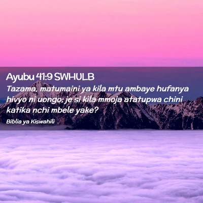 Picture 02 - Ayubu 41:9 SWHULB - Tazama, matumaini ya kila mtu ambaye hufanya - Bible Verse Picture