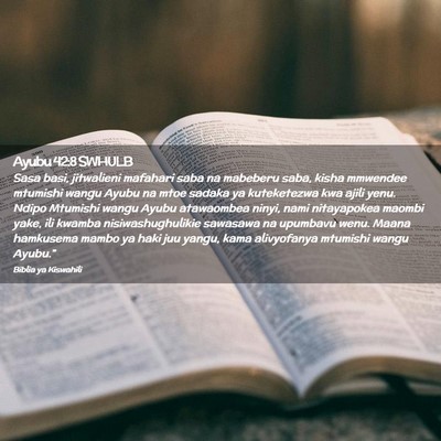 Picture 02 - Ayubu 42:8 SWHULB - Sasa basi, jitwalieni mafahari saba na mabeberu - Bible Verse Picture