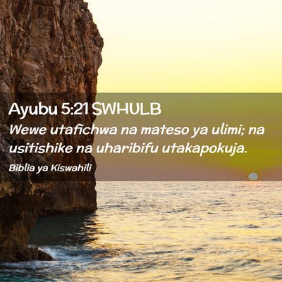 Picture 02 - Ayubu 5:21 SWHULB - Wewe utafichwa na mateso ya ulimi; na usitishike - Bible Verse Picture
