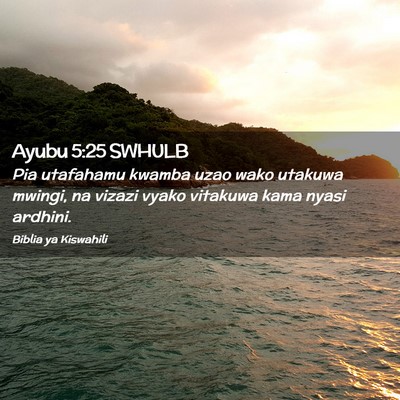 Picture 02 - Ayubu 5:25 SWHULB - Pia utafahamu kwamba uzao wako utakuwa mwingi, na - Bible Verse Picture