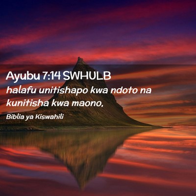 Picture 02 - Ayubu 7:14 SWHULB - halafu unitishapo kwa ndoto na kunitisha kwa - Bible Verse Picture
