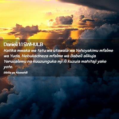 Picture 02 - Danieli 1:1 SWHULB - Katika mwaka wa tatu wa utawala wa Yehoyakimu - Bible Verse Picture