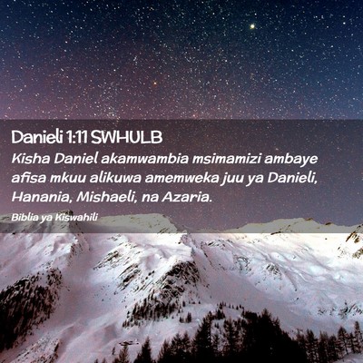 Picture 02 - Danieli 1:11 SWHULB - Kisha Daniel akamwambia msimamizi ambaye afisa - Bible Verse Picture