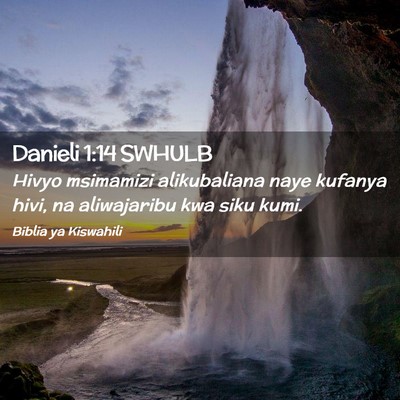 Picture 02 - Danieli 1:14 SWHULB - Hivyo msimamizi alikubaliana naye kufanya hivi, - Bible Verse Picture