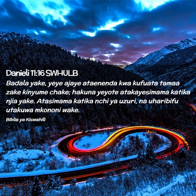 Picture 02 - Danieli 11:16 SWHULB - Badala yake, yeye ajaye ataenenda kwa kufuata - Bible Verse Picture