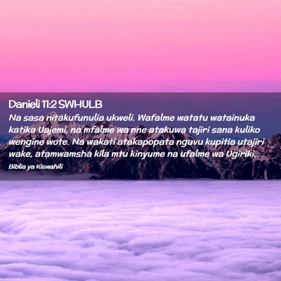 Picture 02 - Danieli 11:2 SWHULB - Na sasa nitakufunulia ukweli. Wafalme watatu - Bible Verse Picture