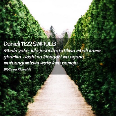 Picture 02 - Danieli 11:22 SWHULB - Mbele yake, kila jeshi litafutiliwa mbali kama - Bible Verse Picture