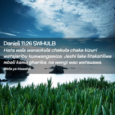Picture 02 - Danieli 11:26 SWHULB - Hata wale wanaokula chakula chake kizuri - Bible Verse Picture