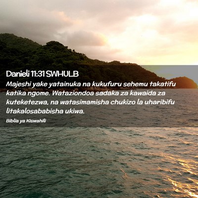 Picture 02 - Danieli 11:31 SWHULB - Majeshi yake yatainuka na kukufuru sehemu - Bible Verse Picture