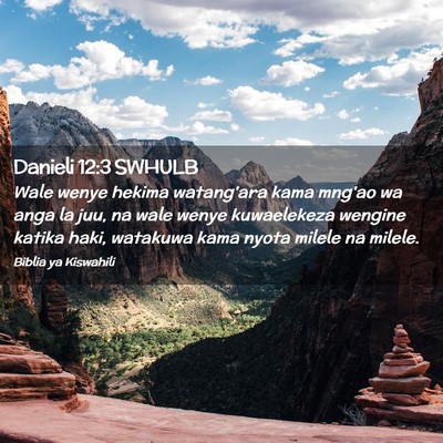Picture 02 - Danieli 12:3 SWHULB - Wale wenye hekima watang'ara kama mng'ao wa anga - Bible Verse Picture