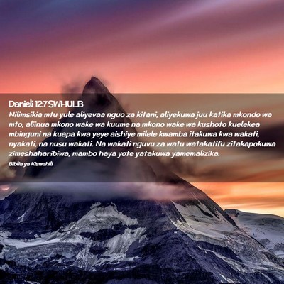 Picture 02 - Danieli 12:7 SWHULB - Nilimsikia mtu yule aliyevaa nguo za kitani, - Bible Verse Picture