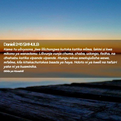 Picture 02 - Danieli 2:45 SWHULB - Kama tu ulivyoona, jiwe lilichongwa kutoka katika - Bible Verse Picture