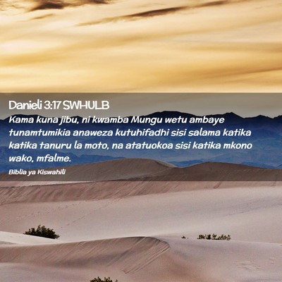 Picture 02 - Danieli 3:17 SWHULB - Kama kuna jibu, ni kwamba Mungu wetu ambaye - Bible Verse Picture