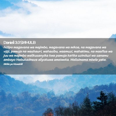 Picture 02 - Danieli 3:3 SWHULB - Ndipo magavana wa majimbo, magavana wa mikoa, na - Bible Verse Picture