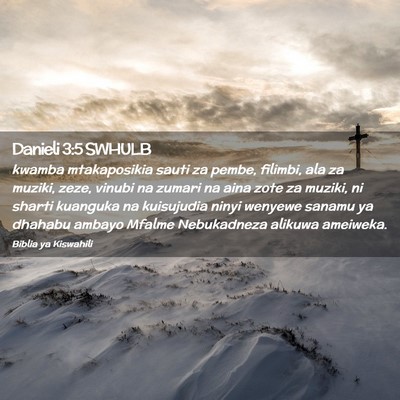 Picture 02 - Danieli 3:5 SWHULB - kwamba mtakaposikia sauti za pembe, filimbi, ala - Bible Verse Picture