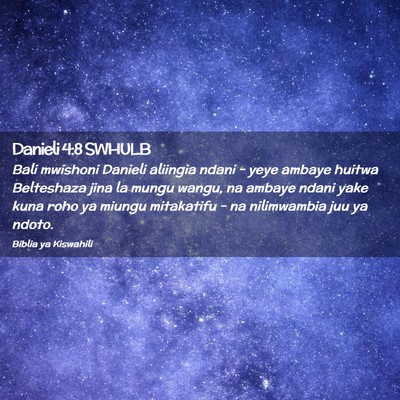Picture 02 - Danieli 4:8 SWHULB - Bali mwishoni Danieli aliingia ndani - yeye - Bible Verse Picture