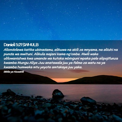 Picture 02 - Danieli 5:21 SWHULB - Aliondolewa katika ubinadamu, alikuwa na akili za - Bible Verse Picture