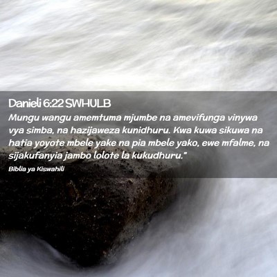 Picture 02 - Danieli 6:22 SWHULB - Mungu wangu amemtuma mjumbe na amevifunga vinywa - Bible Verse Picture