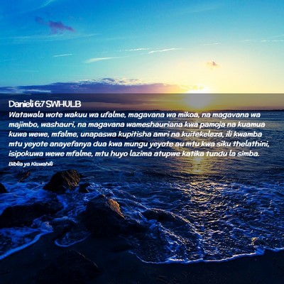 Picture 02 - Danieli 6:7 SWHULB - Watawala wote wakuu wa ufalme, magavana wa mikoa, - Bible Verse Picture