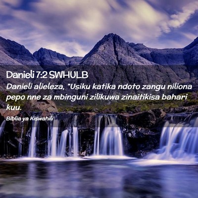 Picture 02 - Danieli 7:2 SWHULB - Danieli alieleza, “Usiku katika ndoto zangu - Bible Verse Picture