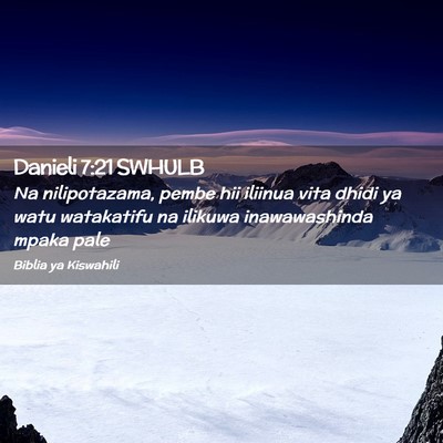 Picture 02 - Danieli 7:21 SWHULB - Na nilipotazama, pembe hii iliinua vita dhidi ya - Bible Verse Picture