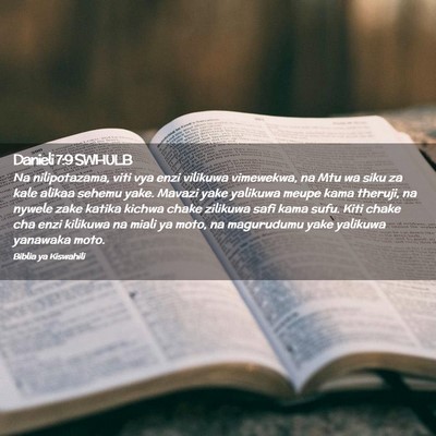 Picture 02 - Danieli 7:9 SWHULB - Na nilipotazama, viti vya enzi vilikuwa - Bible Verse Picture