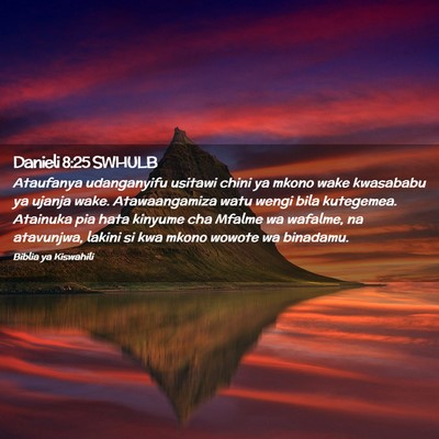 Picture 02 - Danieli 8:25 SWHULB - Ataufanya udanganyifu usitawi chini ya mkono wake - Bible Verse Picture
