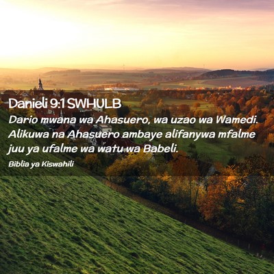 Picture 02 - Danieli 9:1 SWHULB - Dario mwana wa Ahasuero, wa uzao wa Wamedi. - Bible Verse Picture
