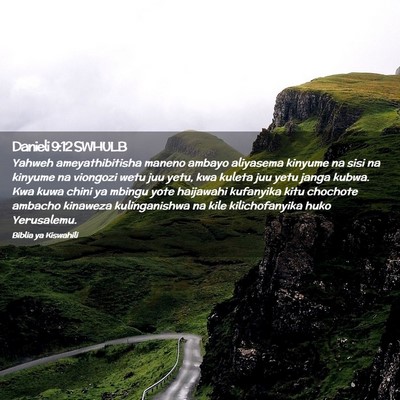Picture 02 - Danieli 9:12 SWHULB - Yahweh ameyathibitisha maneno ambayo aliyasema - Bible Verse Picture