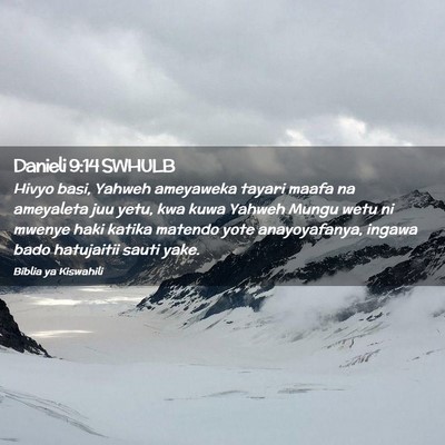 Picture 02 - Danieli 9:14 SWHULB - Hivyo basi, Yahweh ameyaweka tayari maafa na - Bible Verse Picture