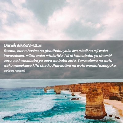 Picture 02 - Danieli 9:16 SWHULB - Bwana, iache hasira na ghadhabu yako iwe mbali na - Bible Verse Picture