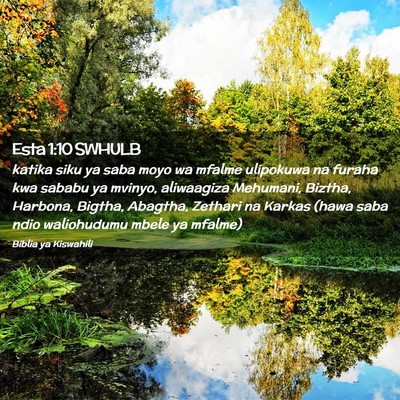 Picture 02 - Esta 1:10 SWHULB - katika siku ya saba moyo wa mfalme ulipokuwa na - Bible Verse Picture