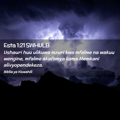 Picture 02 - Esta 1:21 SWHULB - Ushauri huu ulikuwa mzuri kwa mfalme na wakuu - Bible Verse Picture