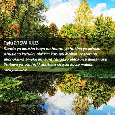 Picture 02 - Esta 2:1 SWHULB - Baada ya mambo haya na baada ya hasira ya mfalme - Bible Verse Picture