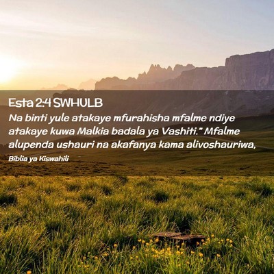 Picture 02 - Esta 2:4 SWHULB - Na binti yule atakaye mfurahisha mfalme ndiye - Bible Verse Picture