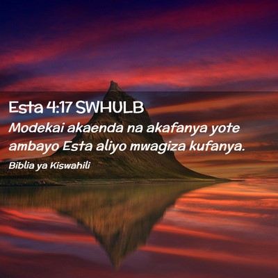 Picture 02 - Esta 4:17 SWHULB - Modekai akaenda na akafanya yote ambayo Esta - Bible Verse Picture