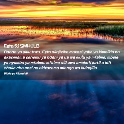 Picture 02 - Esta 5:1 SWHULB - Baada ya siku tatu, Esta akajivika mavazi yake ya - Bible Verse Picture