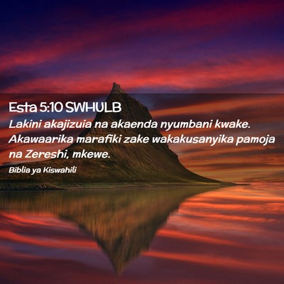 Picture 02 - Esta 5:10 SWHULB - Lakini akajizuia na akaenda nyumbani kwake. - Bible Verse Picture