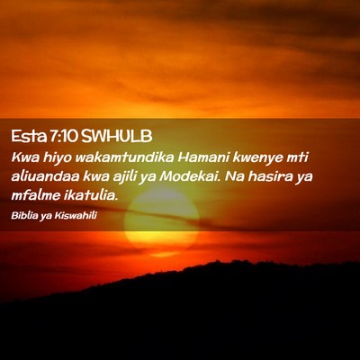 Picture 02 - Esta 7:10 SWHULB - Kwa hiyo wakamtundika Hamani kwenye mti aliuandaa - Bible Verse Picture